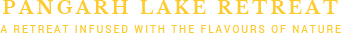 Pangarh Lake Retreat