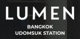 Lumen Bangkok Udomsuk Station